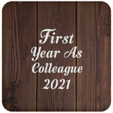 First Year As Colleague 2021 - Drink Coaster D