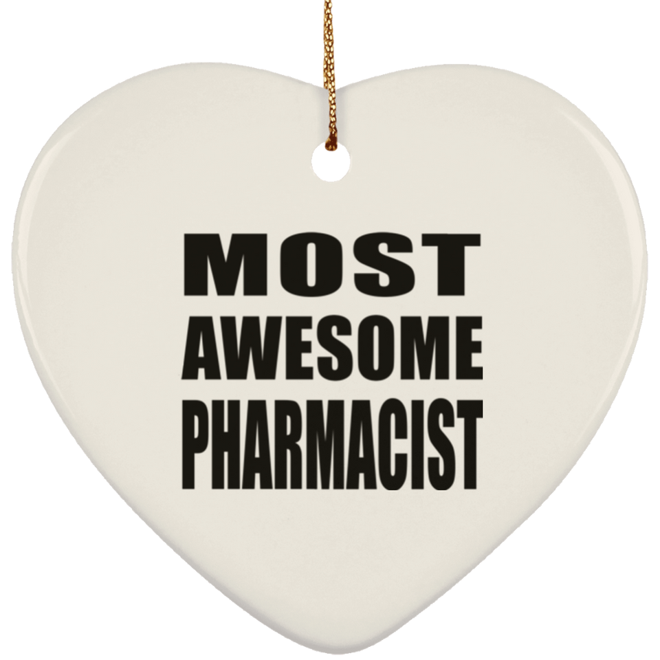 Most Awesome Pharmacist - Heart Ornament