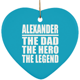 Alexander The Dad The Hero The Legend - Heart Ornament