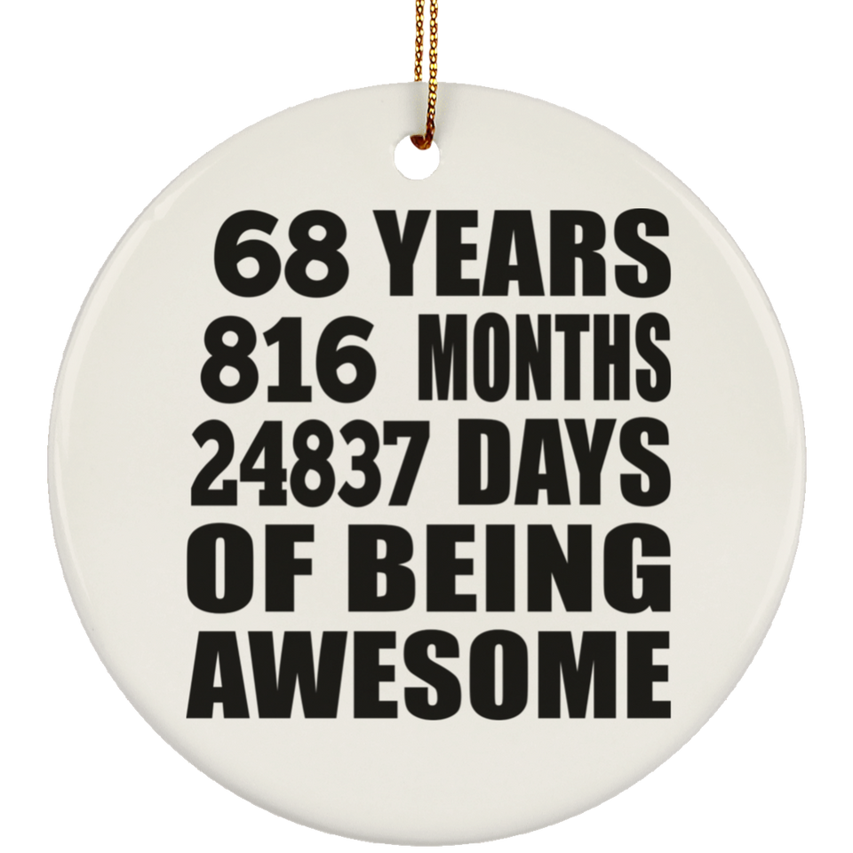 68th Birthday 68 Years 816 Months 24837 Days Of Awesome - Circle Ornament