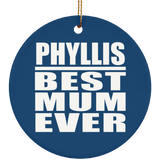 Phyllis Best Mum Ever - Circle Ornament