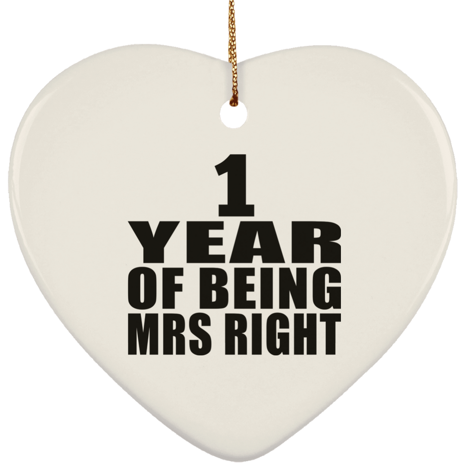 1st Anniversary 1 Year Of Being Mrs Right - Heart Ornament
