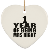 1st Anniversary 1 Year Of Being Mrs Right - Heart Ornament