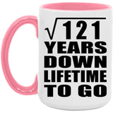 11th Anniversary Square Root of 121 Years Lifetime To Go - 15oz Accent Mug Pink