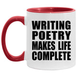 Writing Poetry Makes Life Complete - 11oz Accent Mug Red