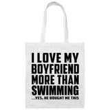 I Love My Boyfriend More Than Swimming - Tote Bag White