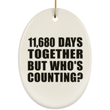 32nd Anniversary 11,680 Days Together But Who's Counting - Oval Ornament