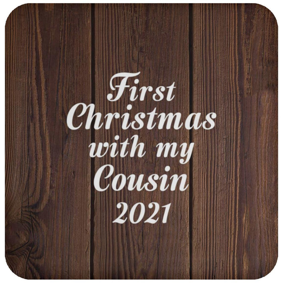 First Christmas With My Cousin 2021 - Drink Coaster D