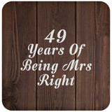 49th Anniversary 49 Years Of Being Mrs Right - Drink Coaster D