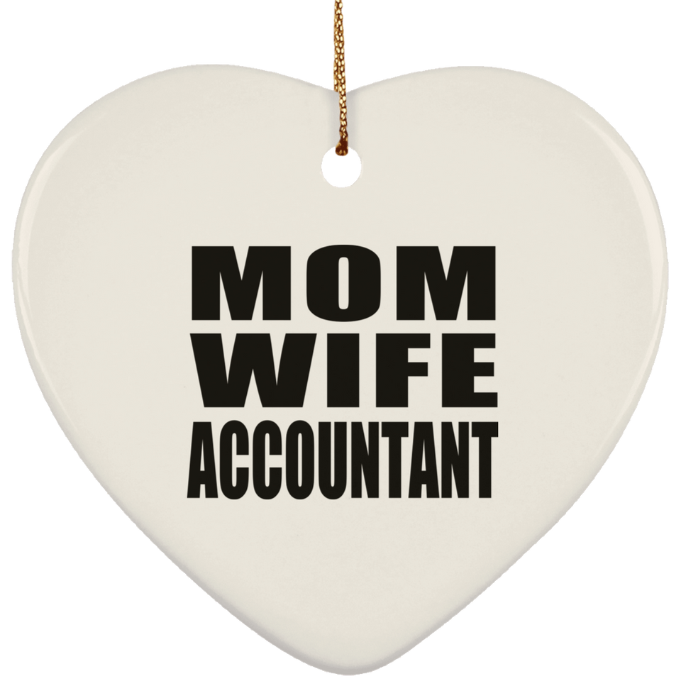 Mom Wife Accountant - Heart Ornament