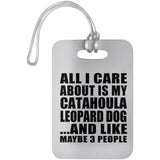 All I Care About Is My Catahoula Leopard Dog - Luggage Bag Tag