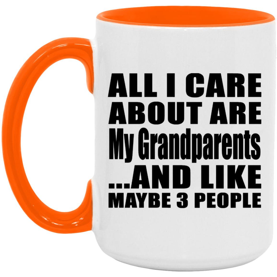 All I Care About Is My Grandparents - 15oz Accent Mug Orange