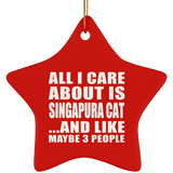 All I Care About Is Singapura Cat - Star Ornament