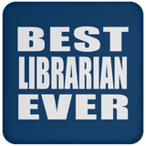 Best Librarian Ever - Coaster