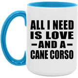All I Need Is Love And A Cane Corso - 15oz Accent Mug Blue