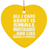All I Care About Is Small Munsterlander - Heart Ornament