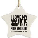 I Love My Wife More Than Four Wheeling - Star Ornament