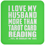 I Love My Husband More Than Tarot Card Reading - Drink Coaster