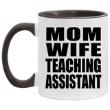 Mom Wife Teaching Assistant - 11oz Accent Mug Black