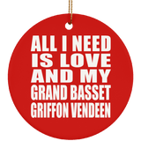 All I Need Is Love And My Grand Basset Griffon Vendeen - Circle Ornament