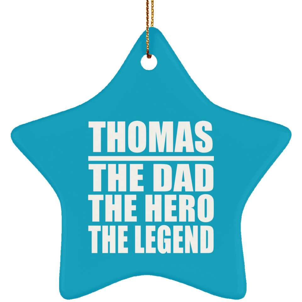 Thomas The Dad The Hero The Legend - Star Ornament