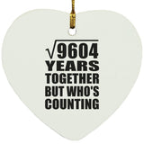 98th Anniversary Square Root of 9604 Years Who's Counting - Heart Ornament