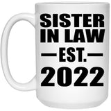 Sister In Law Established EST. 2022 - 15oz Coffee Mug