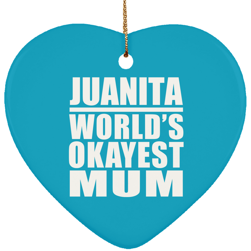 Juanita World's Okayest Mum - Heart Ornament