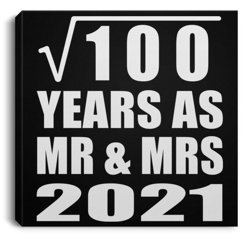 10th Anniversary Square Root of 100 Years As Mr & Mrs 2021 - Canvas Square