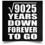 95th Anniversary Square Root of 9025 Years Down Forever To Go - Poster Square
