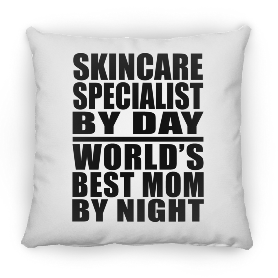 Skincare Specialist By Day World's Best Mom By Night - Throw Pillow