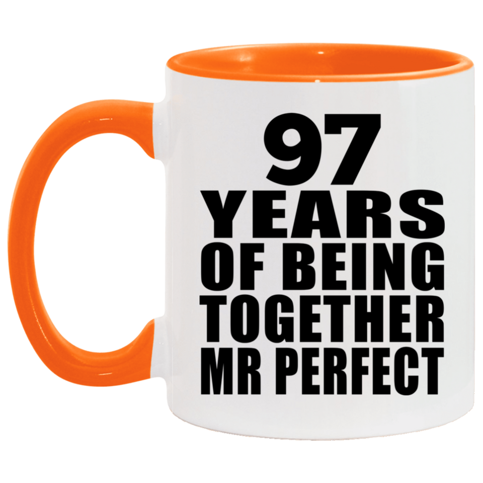 97th Anniversary 97 Years Of Being Mr Perfect - 11oz Accent Mug Orange