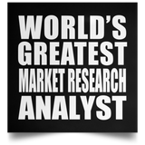 World's Greatest Market Research Analyst - Poster Square
