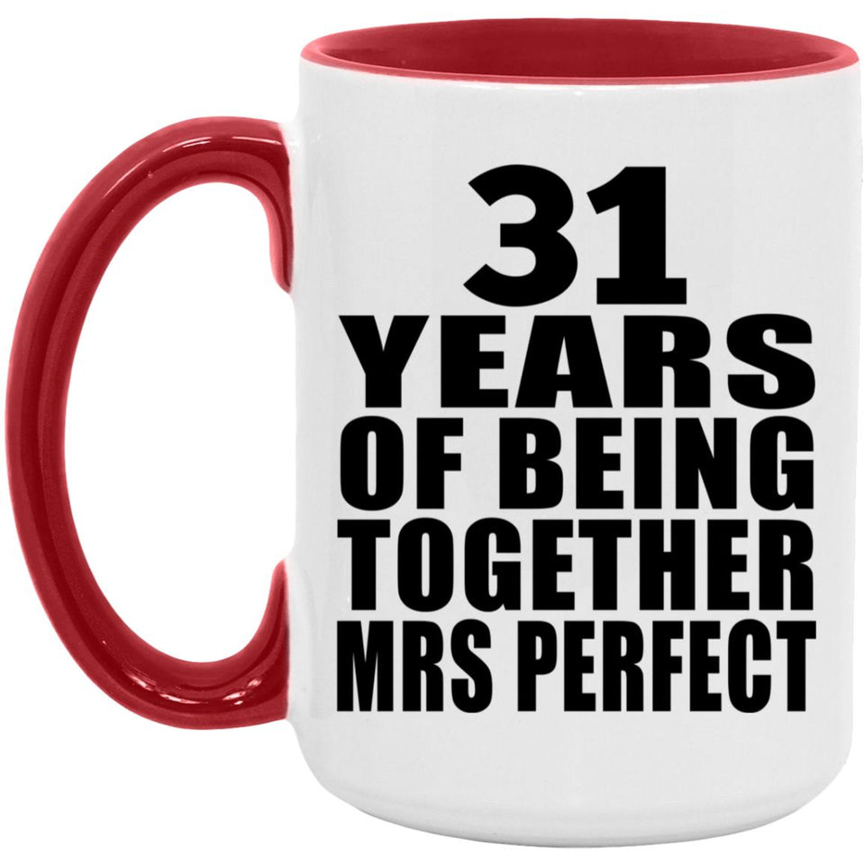 31st Anniversary 31 Years Of Being Mrs Perfect - 15oz Accent Mug Red