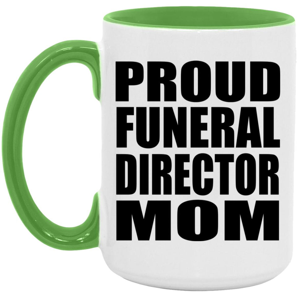 Proud Funeral Director Mom - 15oz Accent Mug Green