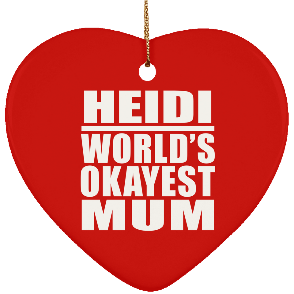 Heidi World's Okayest Mum - Heart Ornament