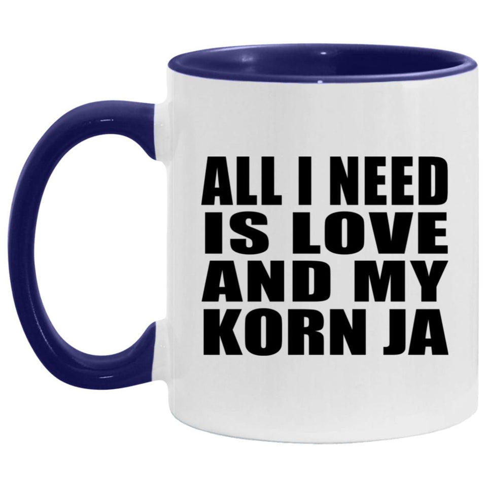 All I Need Is Love And My Korn Ja - 11oz Accent Mug Purple