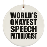 World's Okayest Speech Pathologist - Circle Ornament