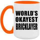 World's Okayest Bricklayer - 15oz Accent Mug Orange