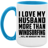 I Love My Husband More Than Windsurfing - 15oz Accent Mug Blue