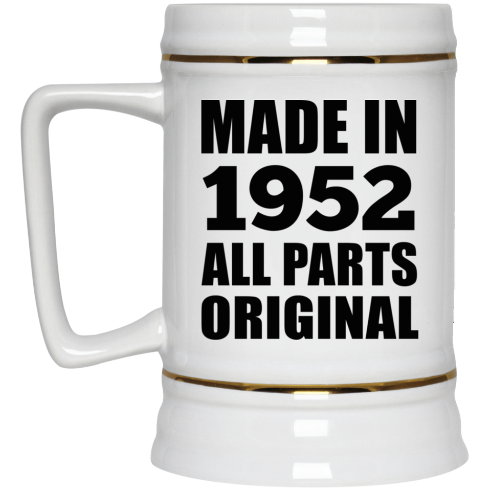 72nd Birthday Made in 1952 All Parts Original - Beer Stein
