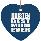 Kristen Best Mum Ever - Heart Ornament