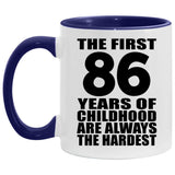 86th Birthday First 86 Years of Childhood Are The Hardest - 11oz Accent Mug Purple
