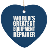 World's Greatest Equipment Repairer - Heart Ornament