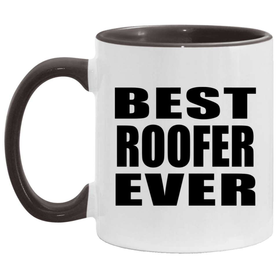 Best Roofer Ever - 11oz Accent Mug Black