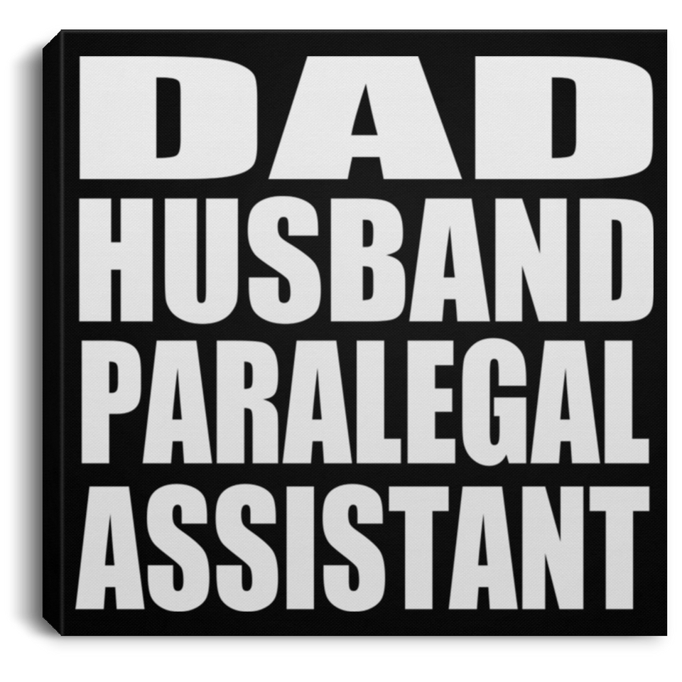 Dad Husband Paralegal Assistant - Canvas Square