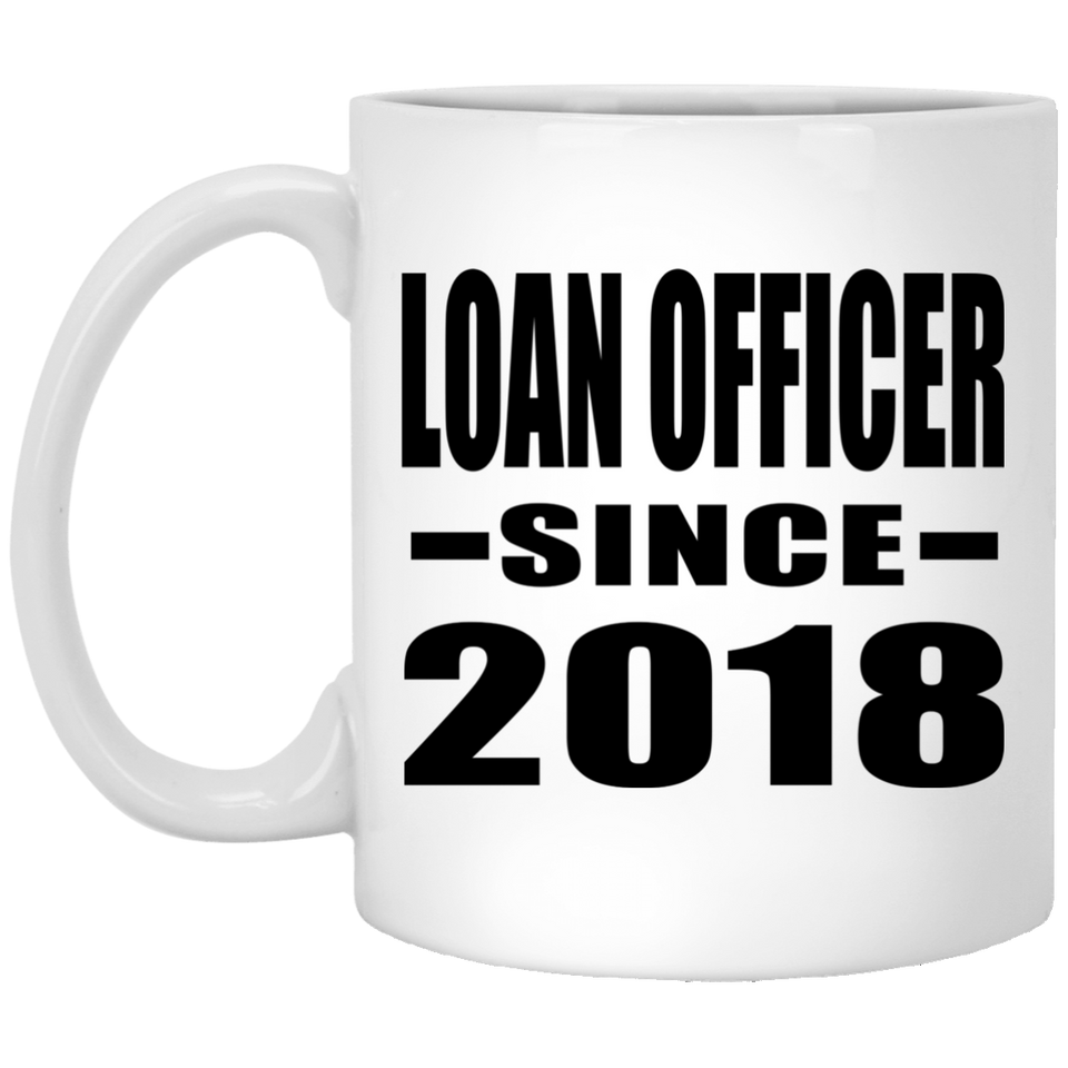 Loan Officer Since 2018 - 11 Oz Coffee Mug