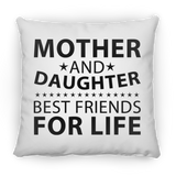 Mother and Daughter, Best Friends For Life - Throw Pillow