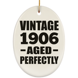 118th Birthday Vintage 1906 Aged Perfectly - Oval Ornament