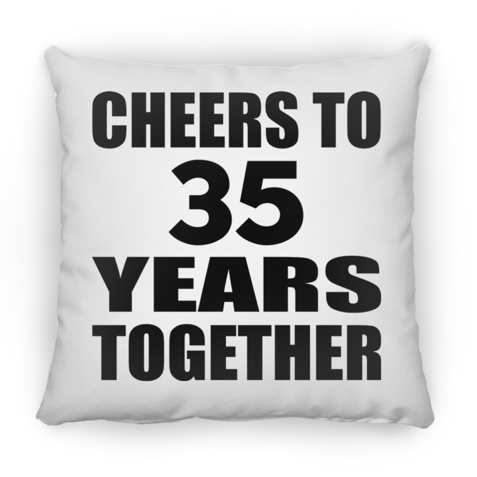 35th Anniversary Cheers To 35 Years Together - Throw Pillow
